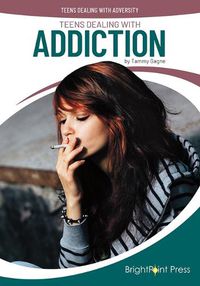 Cover image for Teens Dealing with Addiction