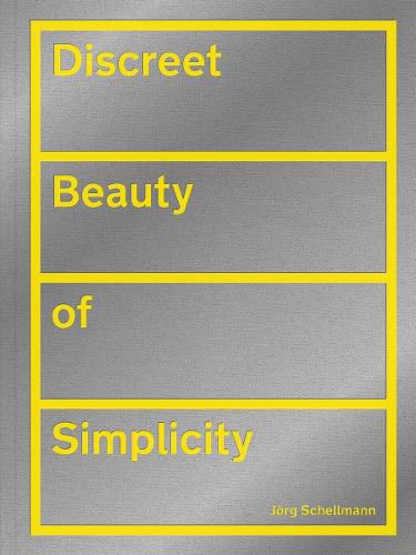 Cover image for Discreet Beauty of Simplicity: Joerg Schellmann