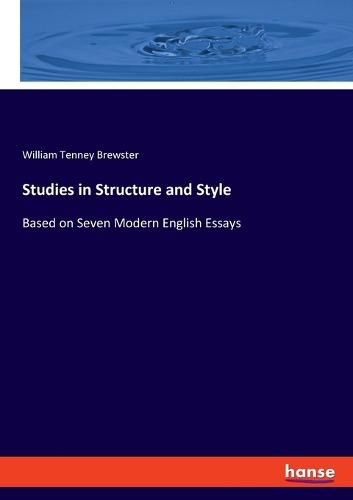 Studies in Structure and Style: Based on Seven Modern English Essays