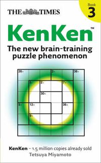 Cover image for The Times KenKen Book 3: The New Brain-Training Puzzle Phenomenon