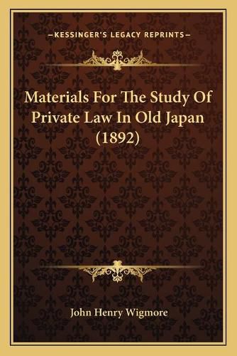 Cover image for Materials for the Study of Private Law in Old Japan (1892)