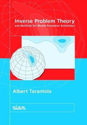 Inverse Problem Theory and Methods for Model Parameter Estimation