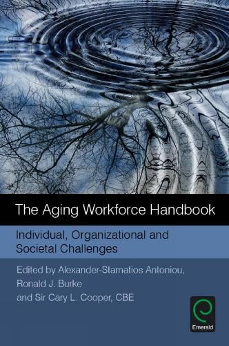 The Aging Workforce Handbook: Individual, Organizational and Societal Challenges