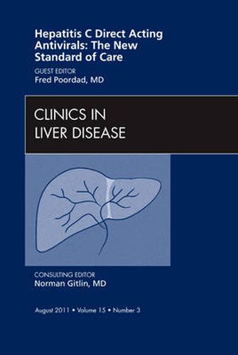 Cover image for Hepatitis C Direct Acting Antivirals: The New Standard of Care, An Issue of Clinics in Liver Disease