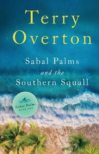 Cover image for Sabal Palms and the Southern Squall