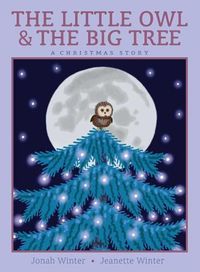Cover image for The Little Owl & the Big Tree: A Christmas Story