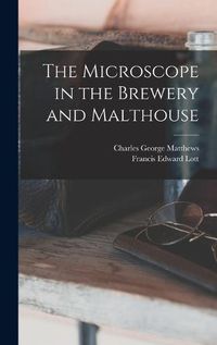 Cover image for The Microscope in the Brewery and Malthouse