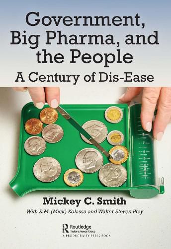 Government, Big Pharma, and The People: A Century of Dis-Ease