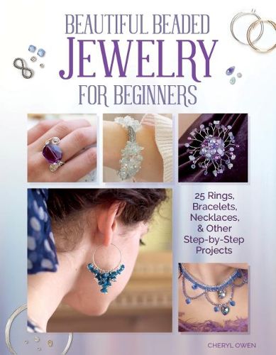 Cover image for Beautiful Beaded Jewelry for Beginners: 25 Rings, Bracelets, Necklaces, and Other Step-By-Step Projects