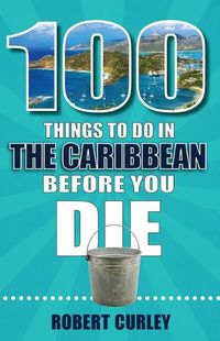 Cover image for 100 Things to Do in the Caribbean Before You Die