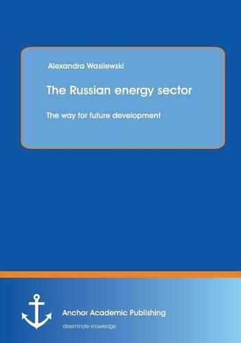 Cover image for The Russian energy sector: The way for future development