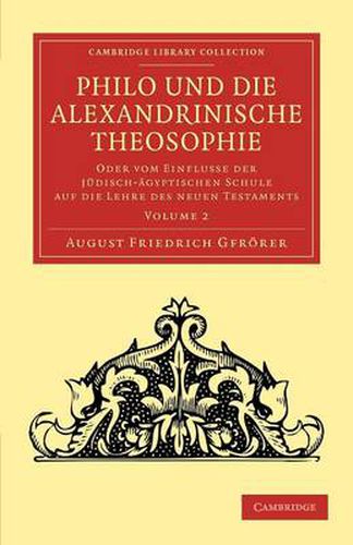 Cover image for Philo und die Alexandrinische Theosophie: Oder vom Einflusse der Judisch-AEgyptischen Schule auf die Lehre des Neuen Testaments