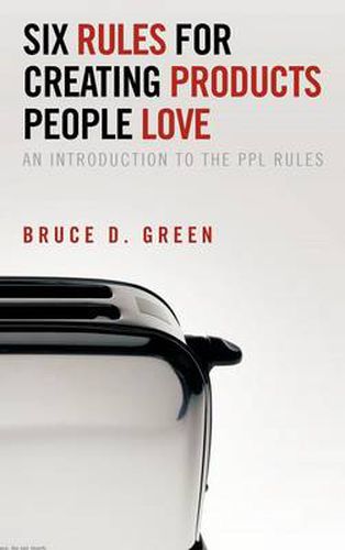 Cover image for Six Rules for Creating Products People Love