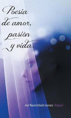 Cover image for Poesia de Amor, Pasion y Vida.