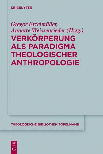 Cover image for Verkoerperung ALS Paradigma Theologischer Anthropologie