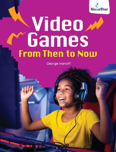 Cover image for Video Games: From Then To Now