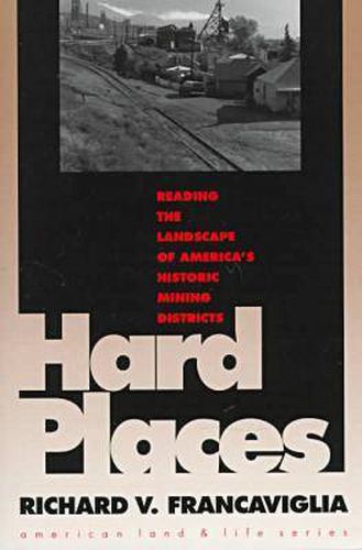 Cover image for Hard Plains: Reading the Landscape of America's Historic Mining Districts