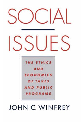 Cover image for Social Issues: The Ethics and Economics of Taxes and Public Programs