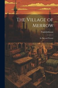 Cover image for The Village of Merrow