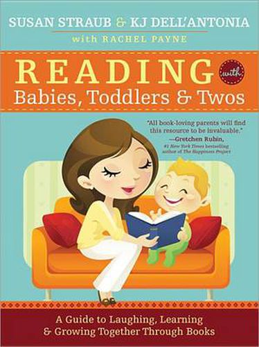 Cover image for Reading with Babies, Toddlers and Twos: A Guide to Laughing, Learning and Growing Together Through Books