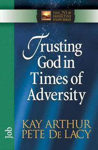 Cover image for Trusting God in Times of Adversity: Job