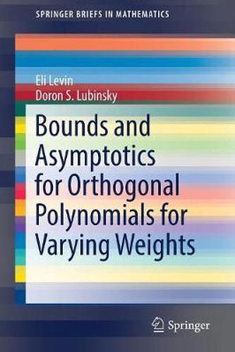 Cover image for Bounds and Asymptotics for Orthogonal Polynomials for Varying Weights