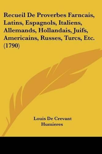 Cover image for Recueil de Proverbes Farncais, Latins, Espagnols, Italiens, Allemands, Hollandais, Juifs, Americains, Russes, Turcs, Etc. (1790)