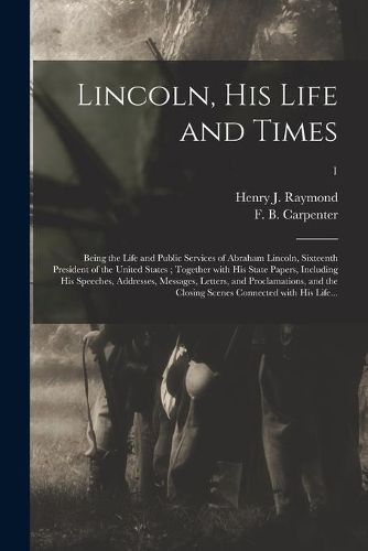 Lincoln, His Life and Times