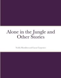 Cover image for Alone in the Jungle and Other Stories