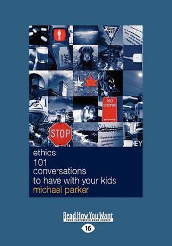Ethics 101 Conversations to have with your Kids