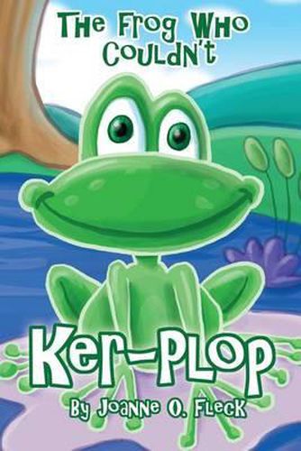 Cover image for The Frog Who Couldn't Ker-Plop