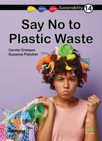 Cover image for Say No to Plastic Waste!: Book 14