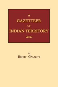 Cover image for A Gazetteer of Indian Territory