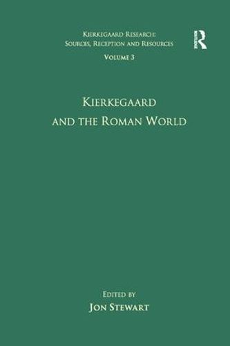 Cover image for Volume 3: Kierkegaard and the Roman World