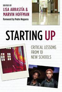 Cover image for Starting Up: Critical Lessons from 10 New Schools