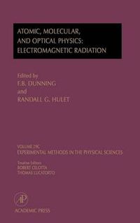 Cover image for Electromagnetic Radiation: Atomic, Molecular, and Optical Physics: Atomic, Molecular, And Optical Physics: Electromagnetic Radiation