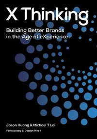 Cover image for X Thinking: Building Better Brands in the Age of Experience