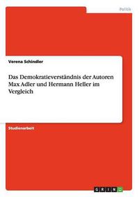 Cover image for Das Demokratieverstandnis der Autoren Max Adler und Hermann Heller im Vergleich