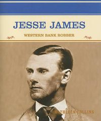 Cover image for Jesse James: Western Bank Robber