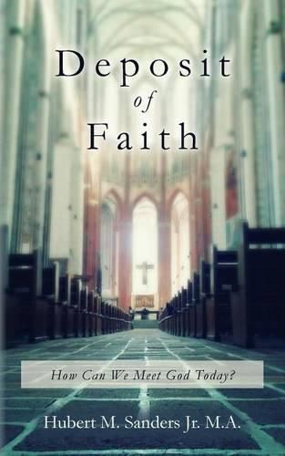 Deposit of Faith: How Can We Meet God Today?