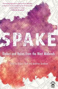 Cover image for Spake: Dialect and Voices from the West Midlands