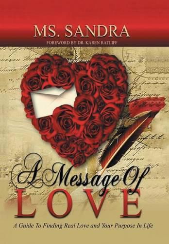 Cover image for A Message Of Love: A Guide To Finding Real Love and Your Purpose In Life