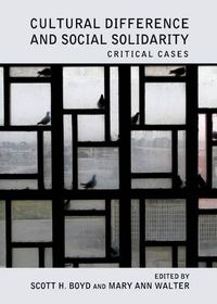 Cover image for Cultural Difference and Social Solidarity: Critical Cases