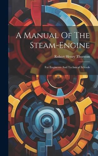 A Manual Of The Steam-engine