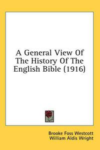 Cover image for A General View of the History of the English Bible (1916)