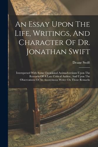 An Essay Upon The Life, Writings, And Character Of Dr. Jonathan Swift