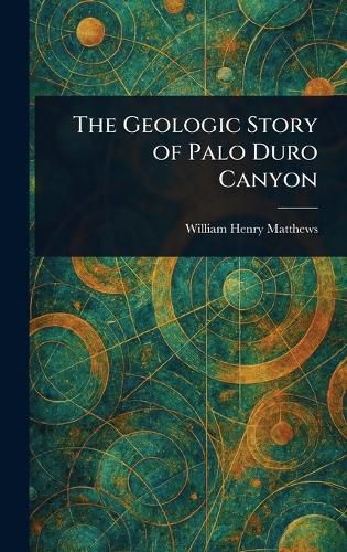 Cover image for The Geologic Story of Palo Duro Canyon