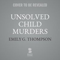 Cover image for Unsolved Child Murders