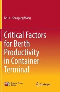 Cover image for Critical Factors for Berth Productivity in Container Terminal