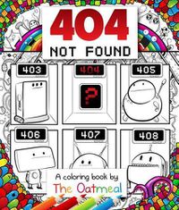 Cover image for 404 Not Found: A Coloring Book by The Oatmeal